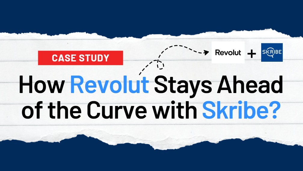 Case Study: How Revolut Stays Ahead of the Curve with Skribe